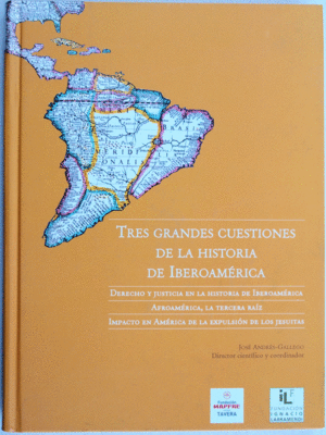 TRES GRANDES CUESTIONES DE LA HISTORIA DE IBEROAMÉRICA (TAPA DURA)