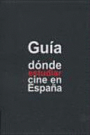 GUÍA DÓNDE ESTUDIAR CINE EN ESPAÑA