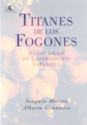 TITANES DE LOS FOGONES (TAPA DURA) (CORTE EN LA SOBRECUBIERTA)