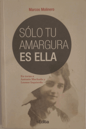 SÓLO TU AMARGURA ES ELLA (BORDES PORTADA ROZADOS)
