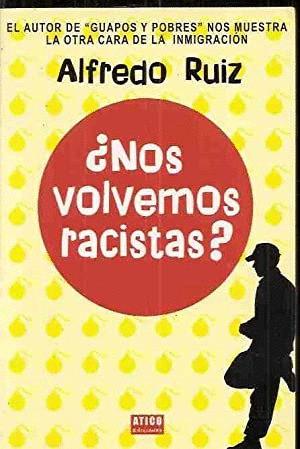 ¿NOS VOLVEMOS RACISTAS?