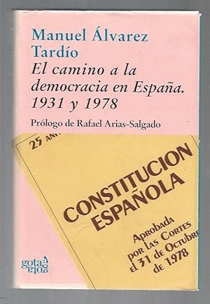 EL CAMINO A LA DEMOCRACIA EN ESPAÑA 1931 Y 1978 (SOBRECUBIERTA ROZADA)