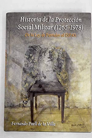 HISTORIA DE LA PROTECCIÓN SOCIAL MILITAR (1265-1978) (TAPA DURA)