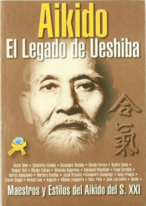 AIKIDO, EL LEGADO DE UESHIBA : LOS MAESTROS JAPONESES