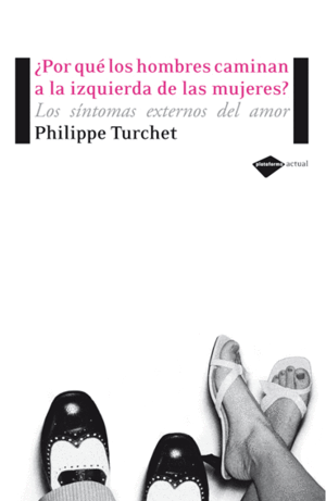 ¿POR QUÉ LOS HOMBRES CAMINAN A LA IZQUIERDA DE LAS MUJERES? (CANTO ALGO MANCHADOS)