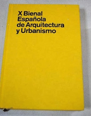 X BIENAL ESPAÑOLA DE ARQUITECTURA Y URBANISMO (TEXTO EN ESPAÑOL E INGLES) (TAPA DURA)