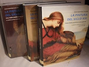 LA PINTURA DEL SIGLO XIX. UNA VISIÓN ESTÉTICO-CONCEPTUAL 3 TOMOS (NUEVOS RETRACTILADOS)