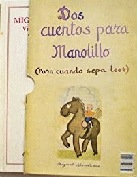 MIGUEL HERNÁNDEZ (VIDA Y OBRA DE UN POETA)  DOS CUENTOS PARA MANOLILLO (ESTUCHE CON DOS LIBROS)