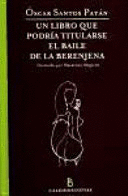 UN LIBRO QUE PODRÍA TITULARSE EL BAILE DE LA BERENJENA (TAPA DURA)