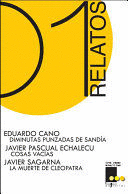 DIMINUTAS PUNZADAS DE SANDÍA/COSAS VACÍAS/LA MUERTE DE CLEOPATRA