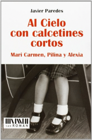 AL CIELO CON CALCETINES CORTOS: MARI CARMEN, PILINA Y ALEXIA