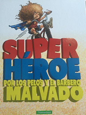 SUPER HEROE POR LOS PELOS Y EL BARBERO MALVADO