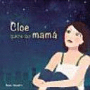 CLOE QUIERE SER MAMÁ (TAPA DURA)
