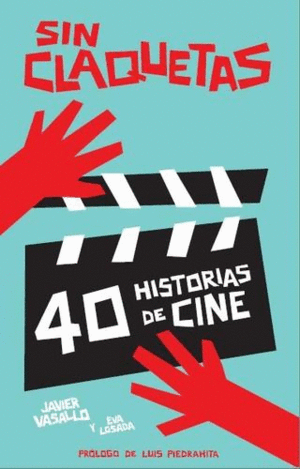 SIN CLAQUETAS: 40 HISTORIA DE CINE