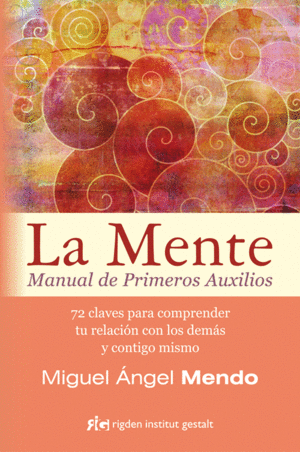 LA MENTE. MANUAL DE PRIMEROS AUXILIOS