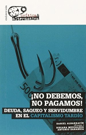 ¡NO DEBEMOS, NO PAGAMOS!