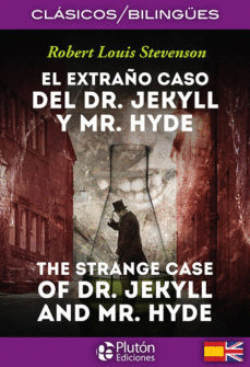 THE STRANGE CASE OF DR. JEKYLL AND MR. HYDE / EL EXTRAÑO CASO DEL DR. JEKYLL Y MR. HYDE