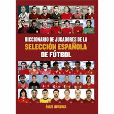 DICCIONARIO DE JUGADORES DE LA SELECCION ESPAÑOLA