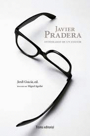 JAVIER PRADERA.ITINERARIO DE UN EDITOR
