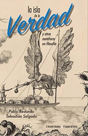 LA ISLA DE LA VERDAD Y OTRAS METÁFORAS EN FILOSOFÍA