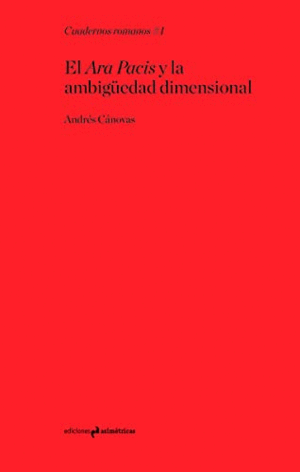 EL ARA PACIS Y LA AMBIGÜEDAD DIMENSIONAL