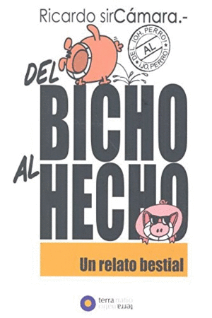 DEL BICHO AL HECHO