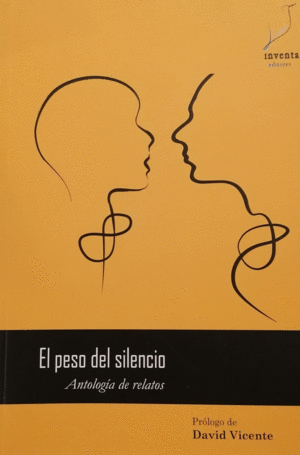 EL PESO DEL SILENCIO: ANTOLOGÍA DE RELATOS