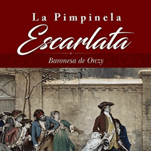 LA PIMPINELA ESCARLATA (TAPA DURA)