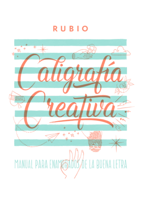 CALIGRAFÍA CREATIVA 1. MANUAL DE LOS ENAMORADOS DE LA BUENA LETRA (TAPA DURA)