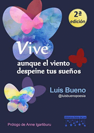 VIVE, AUNQUE EL VIENTO DESPEINE TUS SUEÑOS