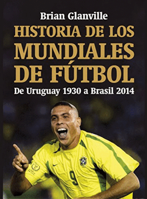 HISTORIA DE LOS MUNDIALES DE FÚTBOL (MARQUITA EN PORTADA)