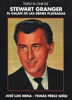 TODO EL CINE SOBRE STEWART GRANGER. EL GALÁN DE LAS SIENES PLATEADAS