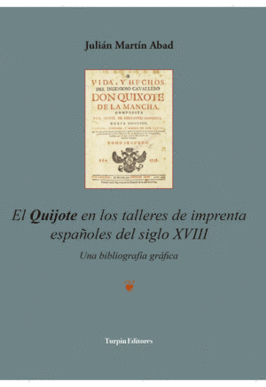 EL QUIJOTE EN LOS TALLERES DE IMPRENTA ESPAÑOLES DEL SIGLO XVIII
