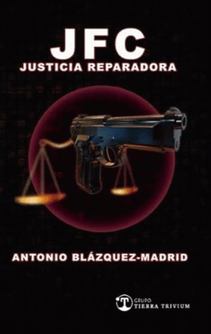 JFC, JUSTICIA REPARADORA (CONTIENE DEDICATORIA DEL AUTOR)