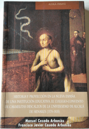 HISTORIA Y PROYECCIÓN EN LA NUEVA ESPAÑA DE UNA INSTITUCIÓN EDUCATIVA