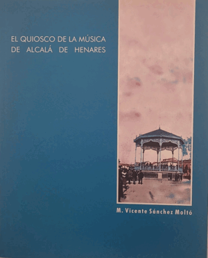 EL QUIOSCO DE LA MÚSICA DE ALCALÁ DE HENARES