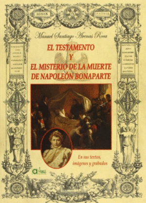 EL TESTAMENTO Y EL MISTERIO DE LA MUERTE DE NAPOLÉON BONAPARTE