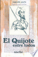 EL QUIJOTE, ENTRE TODOS: SEGUNDA PARTE (TAPA DURA)