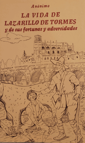 LA VIDA DE LAZARILLO DE TORMES Y DE SUS FORTUNAS Y ADVERSIDADES