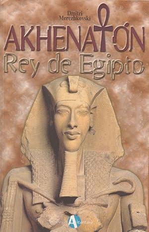 AKHENATON. REY DE EGIPTO