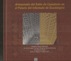 ARTESONADO DEL SALÓN DE CAZADORES EN EL PALACIO DEL INFANTADO DE GUADALAJARA (TAPA DURA)