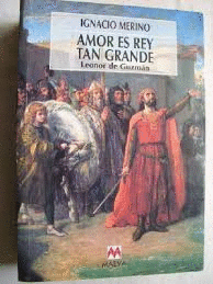 AMOR ES REY TAN GRANDE : LEONOR DE GUZMÁN