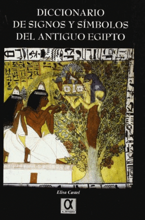 DICCIONARIO DE SIGNOS Y SÍMBOLOS DEL ANTIGUO EGIPTO