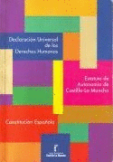 DECLARACION UNIVERSAL DE LOS DERECHOS HUMANOS CONSTITUCION ESPAÑOLA ESTATUTO AUTONOMIA CASTILLA MANCHA