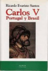 CARLOS V, BRASIL Y PORTUGAL
