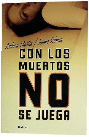 CON LOS MUERTOS NO SE JUEGA (CONTIENE EXLIBRIS)