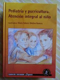 PEDIATRÍA Y PUERICULTURA : ATENCIÓN INTEGRAL AL NIÑO