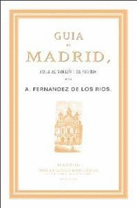 GUÍA DE MADRID. MANUAL DEL MADRILEÑO Y DEL FORASTERO (TAPA DURA)