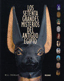 LOS SETENTA GRANDES MISTERIOS DEL ANTIGUO EGIPTO (TAPA DURA) (PORTADA CON