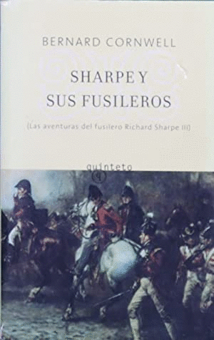 LAS AVENTURAS DEL FUSILERO RICHARD SHARPE III. SHARPE Y SUS FUSILEROS